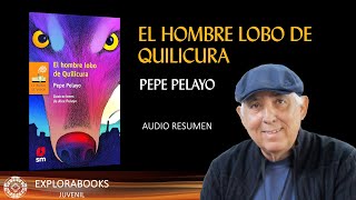 EL HOMBRE LOBO DE QUILICURA  Pepe Pelayo  RESUMEN Análisis y Cuestionario [upl. by Aikemaj]