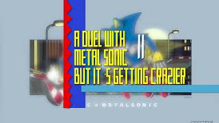 A Duel With Metal Sonic from Sonic 4 but its getting crazier V2 [upl. by Einahpats]