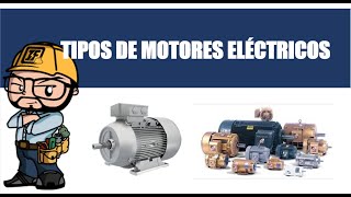 TIPOS DE MOTORES ELÉCTRICOS [upl. by Maxia]