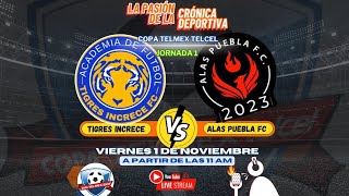 COPA TELMEX TELCEL  Grupo B  Jornada 1  TIGRES INCRECE vs ALAS PUEBLA [upl. by Leeke213]