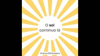 Podcast 1015  O sol continua lá [upl. by Ennis]