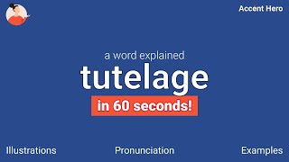 TUTELAGE  Meaning and Pronunciation [upl. by Jain]