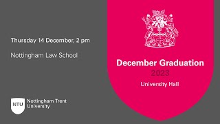 2pm  Ceremony 18 Nottingham Law School  NTU Graduation December 2023 [upl. by Lalaj]