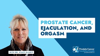 Prostate Cancer Ejaculation and Orgasm [upl. by Snej]