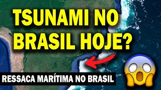 RESSACA MARÃTIMA NO BRASIL E A POSSIBILIDADE DE UM TSUNAMI OCORRER NO BRASIL  TSUNAMI 2024 [upl. by Ettezzil]