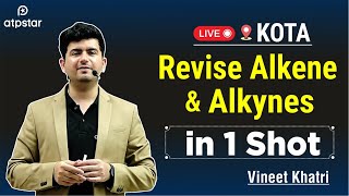 Alkenes alkynes in 1 shot revision  Hydrocarbon  JEE amp NEET  ATP STAR  Vineet khatri sir [upl. by Krock]