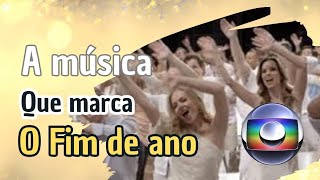 quotUm Novo Tempo A Música que Transforma o Fim de Ano na Globo  História e Curiosidadesquot [upl. by Ayekal693]