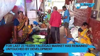 For last 23 years Taleigao Market has remained untouched by development [upl. by Etam]