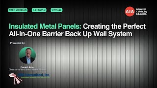 Insulated Metal Panels – Creating the Perfect AllInOne Barrier Back Up Wall System [upl. by Phaidra]