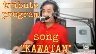 songquotKAWATANquot PERCY LAPID program tribute [upl. by Notlaw119]