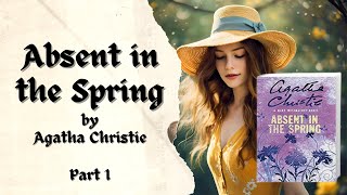 Absent in the Spring by Agatha Christie [upl. by Alano]