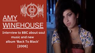 Amy Winehouse  Extended Interview to BBC about soul music and her new album Back To Black 2006 [upl. by Iasi]