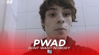 PWAD 🇺🇾  Dont Want Nobody amp Sierra Leone [upl. by Abixah]