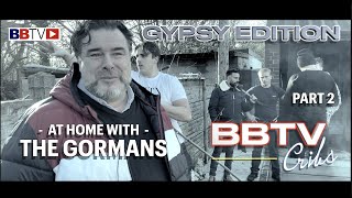 BBTV CRIBS GYPSY EDITION  AT HOME WITH THE GORMANS  PART 2 [upl. by Emixam]