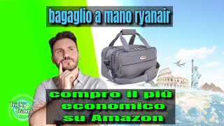 bagaglio a mano ryanair economico 40x20x25 1490€ Compro il più economico su amazon 😯 [upl. by Lleral]