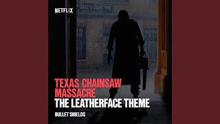 The Leatherface Theme Original Motion Picture Soundtrack [upl. by Ellasal570]