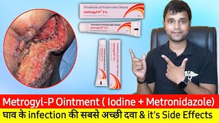 MetrogylP 2 Ointment Uses amp Side Effect  Treatment of wound infection  Iodine amp Metronidazole [upl. by Sacul]