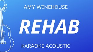 Rehab  Amy Winehouse Karaoke Acoustic Guitar [upl. by Eneloc818]