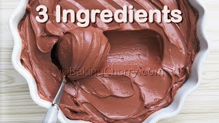 THE ULTIMATE CREAMY amp SMOOTH CHOCOLATE FROSTING  FILLING  3 Ingredient Easy Recipe  Baking Cherry [upl. by Metts]