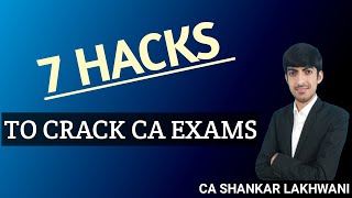 7 Smartest Hacks to Crack CA Exams I New Syllabus May 2024 I CA Final amp Inter I CA SHANKAR LAKHWANI [upl. by Suidaht681]