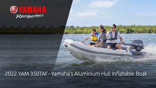 2022 YAM 350TAf – Yamaha’s Aluminium Hull Inflatable Boat [upl. by Enineg]