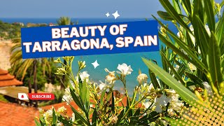 Beauty of Tarragona Spain  A Travelers Guide [upl. by Nonnelg]