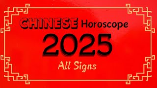 2025 Chinese Horoscope All Signs Yearly Predictions [upl. by Modeste]