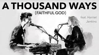 A Thousand Ways Faithful God feat Harriet Jenkins  Lyric Video [upl. by Eekram323]