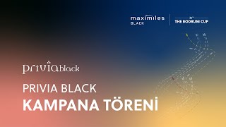 Maximiles Black 36 The Bodrum Cup  Privia Black Kampana Töreni [upl. by Eedya86]