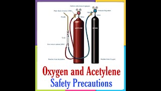 Oxygen and Acetylene Safety Precautions [upl. by Osrit]