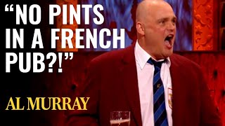 The British Are Friends With The French Because We Rescued Them  Al Murrays Happy Hour [upl. by Arri]