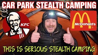 STEALTH CAMPING KFC amp MCDONALDS CAR PARK [upl. by Mychael]