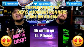 Rappers React To Dexys Midnight Runners quotCome On Eileenquot [upl. by Oira639]