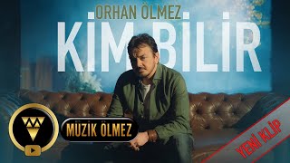 Orhan Ölmez  Kim Bilir Official Video Klip [upl. by Locke]