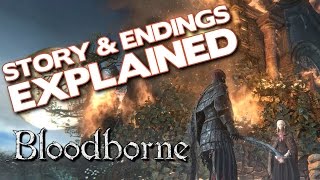 Bloodborne Lore  Story and Endings Explained [upl. by Ikila]