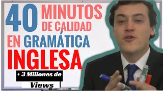 40 Minutos de CALIDAD en Gramática Inglesa ESENCIAL PRINCIPIANTES [upl. by Anoniw]