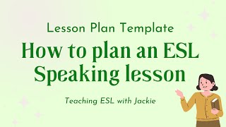 How to Plan an ESL Speaking Lesson in less than 10 steps  Lesson Plan Template [upl. by Necaj]