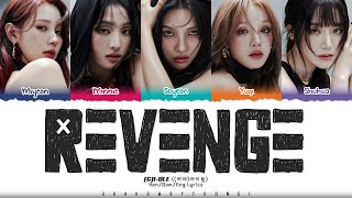 GIDLE 여자아이들 Revenge Lyrics Color Coded HanRomEng  ShadowByYoongi [upl. by Balkin446]