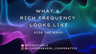 What A Rich Frequency Looks Like demarieable [upl. by Yelruc]