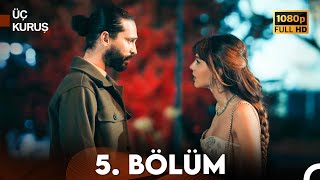 Üç Kuruş 5 Bölüm Full HD [upl. by Anileba]