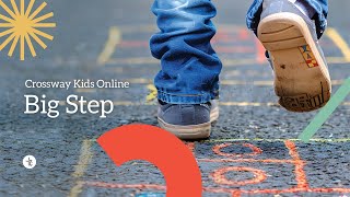 Crossway Kids Online  Big Step [upl. by Luas]