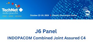 J6 Panel INDOPACOM Combined Joint Assured C4 [upl. by Lavud187]