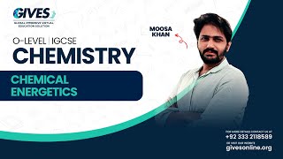 O Level GCSEIGCSE Chemistry  Chemical Energetics Part 1  Sir Moosa  GIVES Academy [upl. by Binette]