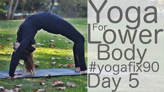 Vinyasa Flow Yoga For Strength Lower Body Day 5 Yoga Fix 90 [upl. by Wickner]