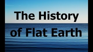 The History of Flat Earth [upl. by Anerat291]