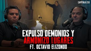 Expulso Demonios y Armonizo Lugares Ft OctavioElizondoOFICIAL [upl. by Ferrell904]