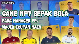 NFT GAME SORARE BUAT PARA PECINTA SEPAK BOLA MANAGER FPL WAJIB MAIN [upl. by Sabec971]