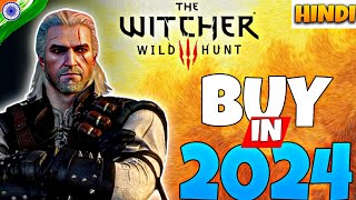 SHOULD YOU BUY  WITCHER 3 WILD HUNT IN 2024  HINDI REVIEW [upl. by Lucky]