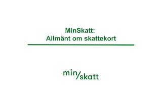 MinSkatt allmänt om skattekort [upl. by Aticnemrac66]