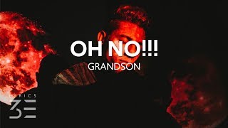 grandson  Oh No Lyrics [upl. by Calder580]